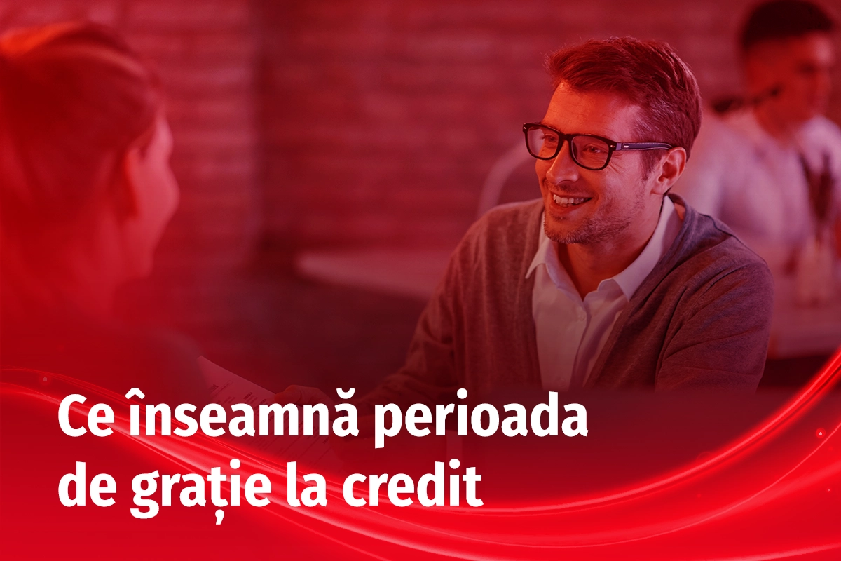 Ce înseamnă perioada de grație la credit: ghidul complet pentru înțelegerea avantajelor și condițiilor